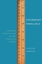 book Discrepant Parallels: Cultural Implications of the Canada-US Border