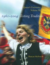 book Queen's University, Volume III, 1961-2004: Testing Tradition