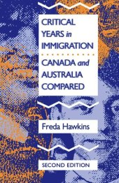 book Critical Years in Immigration: Canada and Australia Compared