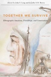 book Together We Survive: Ethnographic Intuitions, Friendships, and Conversations