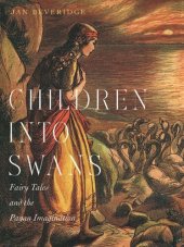 book Children into Swans: Fairy Tales and the Pagan Imagination