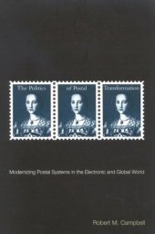 book Politics of Postal Transformation: Modernizing Postal Systems in the Electronic and Global World