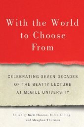 book With the World to Choose From: Celebrating Seven Decades of the Beatty Lecture at McGill University