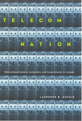 book Telecom Nation: Telecommunications, Computers, and Governments in Canada