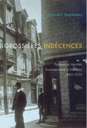 book Grossières indécences: Pratiques et identités homosexuelles à Montréal, 1880-1929