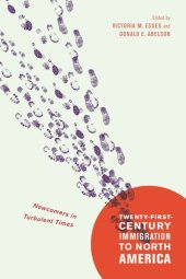 book Twenty-First-Century Immigration to North America: Newcomers in Turbulent Times