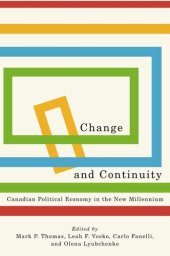 book Change and Continuity: Canadian Political Economy in the New Millennium