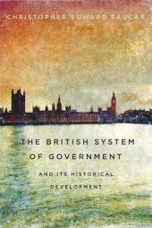 book The British System of Government and Its Historical Development