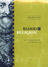 book Blood and Religion: The Conscience of Henri IV