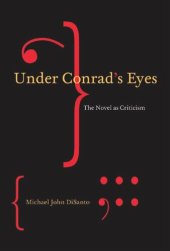 book Under Conrad's Eyes: The Novel as Criticism