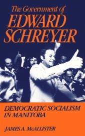 book Government of Edward Schreyer: Democratic Socialism in Manitoba