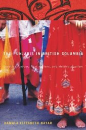 book The Punjabis in British Columbia: Location, Labour, First Nations, and Multiculturalism