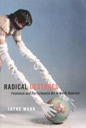 book Radical Gestures: Feminism and Performance Art in North America