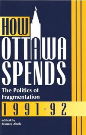 book How Ottawa Spends, 1991-1992: The Politics of Fragmentation