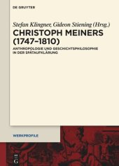 book Christoph Meiners (1747–1810): Anthropologie und Geschichtsphilosophie in der Spätaufklärung