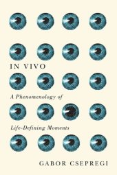 book In Vivo: A Phenomenology of Life-Defining Moments