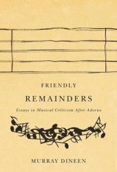 book Friendly Remainders: Essays in Music Criticism after Adorno