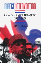 book Direct Intervention: Canada-France Relations, 1967-1974
