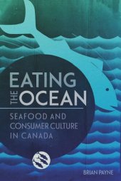 book Eating the Ocean: Seafood and Consumer Culture in Canada