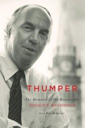 book Thumper: The Memoirs of the Honourable Donald S. Macdonald