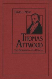 book Thomas Attwood: The Biography of a Radical