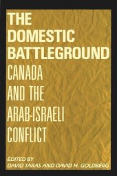 book Domestic Battleground: Canada and the Arab-Israeli Conflict