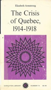 book The Crisis of Quebec, 1914-1918