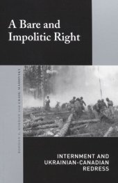 book Bare and Impolitic Right: Internment and Ukrainian-Canadian Redress