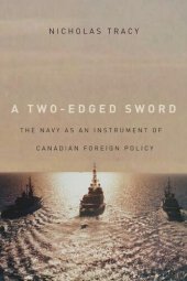 book Two-Edged Sword: The Navy as an Instrument of Canadian Foreign Policy