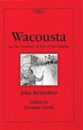 book Wacousta or, The Prophecy: A Tale of the Canadas