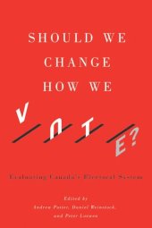 book Should We Change How We Vote?: Evaluating Canada’s Electoral System