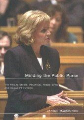 book Minding the Public Purse: The Fiscal Crisis, Political Trade-offs, and Canada's Future