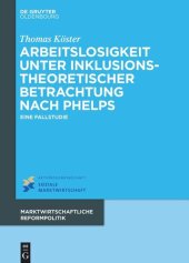 book Arbeitslosigkeit unter inklusionstheoretischer Betrachtung nach Phelps: Eine Fallstudie