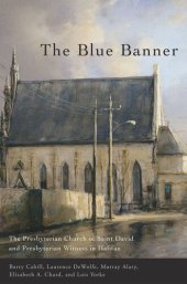 book The Blue Banner: The Presbyterian Church of Saint David and Presbyterian Witness in Halifax