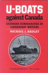 book U-Boats Against Canada: German Submarines in Canadian Waters