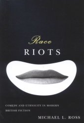 book Race Riots: Comedy and Ethnicity in Modern British Fiction