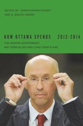 book How Ottawa Spends, 2013-2014: The Harper Government: Mid-Term Blues and Long-Term Plans