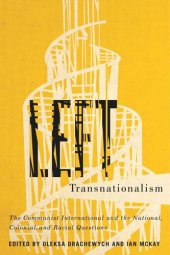 book Left Transnationalism: The Communist International and the National, Colonial, and Racial Questions