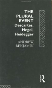 book The Plural Event: Descartes, Hegel, Heidegger