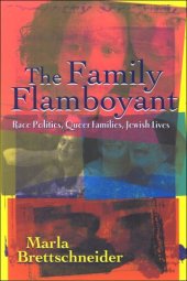 book The Family Flamboyant: Race Politics, Queer Families, Jewish Lives (S U N Y Series in Feminist Criticism and Theory)