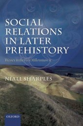 book Social Relations in Later Prehistory: Wessex in the First Millennium BC