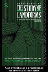 book The History of the Study of Landforms or the Development of Geomorphology: Historical and Regional Geomorphology 1890-1950 (History of the Study of Landforms)