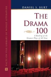 book The Drama 100: A Ranking of the Greatest Plays of All Time (Facts on File World of Literature)