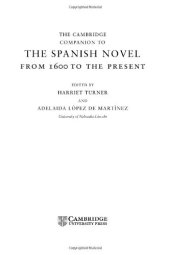 book The Cambridge Companion to the Spanish Novel: From 1600 to the Present (Cambridge Companions to Literature)