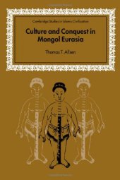 book Culture and Conquest in Mongol Eurasia