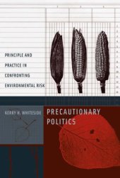 book Precautionary Politics: Principle and Practice in Confronting Environmental Risk (Urban and Industrial Environments)