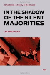 book In the Shadow of the Silent Majorities (Semiotext(e)   Foreign Agents)