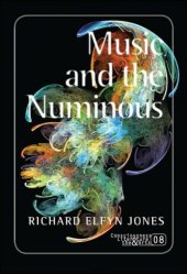 book Music and the Numinous. (Consciousness, Literature & the Arts)