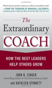 book The Extraordinary Coach: How the Best Leaders Help Others Grow