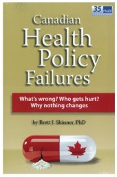 book Canadian health policy failures : what's wrong, who gets hurt, and why nothing changes